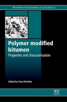 Polymer Modified Bitumen : Properties and Characterisation by Tony McNally - Paperback