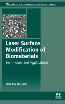 Laser Surface Modification of Biomaterials : Techniques and Applications by Rui Vilar - Hardback