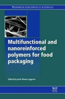 Multifunctional and Nanoreinforced Polymers for Food Packaging by Jose-Maria Spain) Lagaron - Paperback