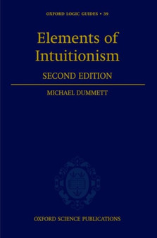 Elements of Intuitionism : 39 by Michael Dummett - Hardback
