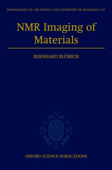 NMR Imaging of Materials : 57 by Bernhard Blumich - Hardback