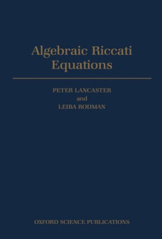 Algebraic Riccati Equations by Peter Lancaster - Hardback