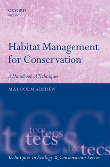 Habitat Management for Conservation : A Handbook of Techniques by Malcolm Ausden - Hardback