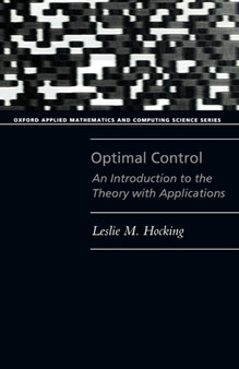 Optimal Control : An Introduction to the Theory with Applications by Leslie M. Hocking - Paperback