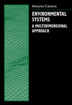 Environmental Systems : A Multidimensional Approach by Antonio S. Camara - Hardback