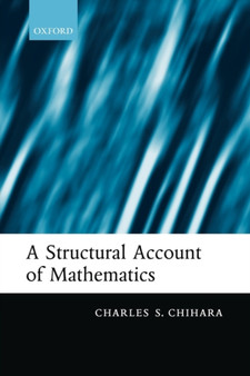 A Structural Account of Mathematics by Charles S. Chihara - Hardback