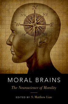 Moral Brains : The Neuroscience of Morality by S.Matthew Liao - Paperback