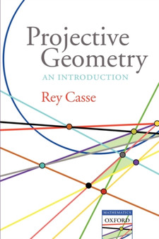 Projective Geometry : An introduction by Rey Casse - Paperback