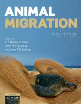 Animal Migration : A Synthesis by E.J. Milner-Gulland - Hardback