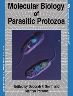Molecular Biology of Parasitic Protozoa : 13 by Deborah F. Smith - Paperback
