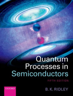 Quantum Processes in Semiconductors by Brian K. Ridley - Paperback