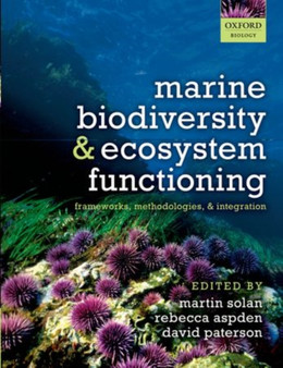 Marine Biodiversity and Ecosystem Functioning : Frameworks, methodologies, and integration by Martin Solan - Paperback