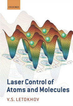 Laser Control of Atoms and Molecules by Vladilen Letokhov - Paperback