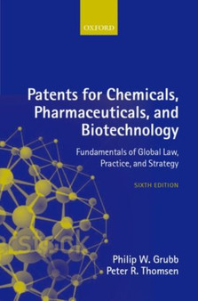 Patents for Chemicals, Pharmaceuticals, and Biotechnology by Philip W. Grubb - Hardback
