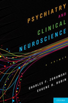 Psychiatry and Clinical Neuroscience : A Primer by Charles Zorumski - Hardback