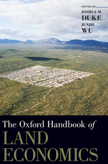 The Oxford Handbook of Land Economics by JunJie Wu - Hardback