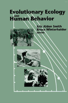 Evolutionary Ecology and Human Behavior by Eric Alden Smith - Paperback
