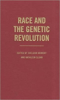 Race and the Genetic Revolution : Science, Myth, and Culture by Sheldon Krimsky - Hardback