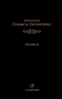 Advances in Chemical Engineering : Volume 26 by Kenneth B. Bischoff - Hardback