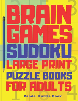 Brain Games Sudoku Large Print Puzzle Books For Adults : 300 Mind Teaser Puzzles For Adults by Panda Puzzle Book - Paperback