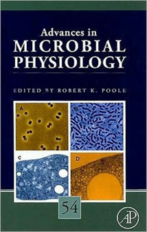 Advances in Microbial Physiology : Volume 54 by Robert K. Poole - Hardback