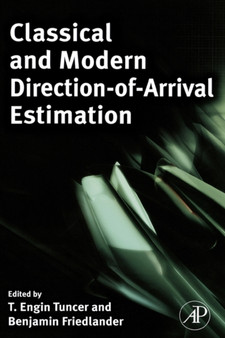 Classical and Modern Direction-of-Arrival Estimation by T.Engin Tuncer - Hardback