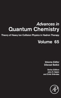 Theory of Heavy Ion Collision Physics in Hadron Therapy : Volume 65 by Dzevad Belkic - Hardback
