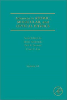 Advances in Atomic, Molecular, and Optical Physics : Volume 61 by Paul R. B.S. Ph.D. M.Phil Berman - Hardback