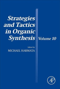 Strategies and Tactics in Organic Synthesis : Volume 10 by Michael Harmata - Hardback