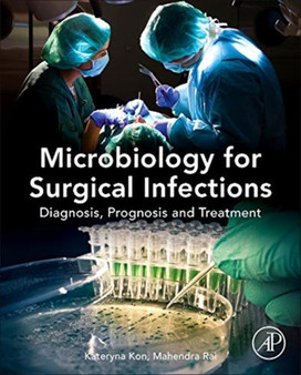 Microbiology for Surgical Infections : Diagnosis, Prognosis and Treatment by Kateryna Kon - Hardback