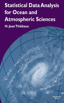 Statistical Data Analysis for Ocean and Atmospheric Sciences : Includes a Data Disk Designed to Be Used as a Minitab File. by H.Jean Thiebaux - Hardback