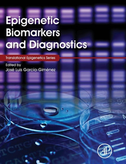 Epigenetic Biomarkers and Diagnostics by Jose Luis Garcia-Gimenez - Hardback