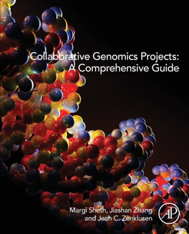 Collaborative Genomics Projects: A Comprehensive Guide by Margi Sheth - Paperback