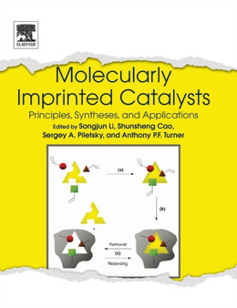 Molecularly Imprinted Catalysts : Principles, Syntheses, and Applications by Songjun Li - Hardback