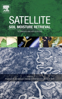 Satellite Soil Moisture Retrieval : Techniques and Applications by Prashant K. Srivastava - Hardback