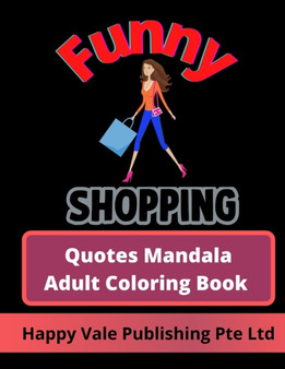 Funny Shopping Quotes Mandala Adult Coloring Book by Happy Vale Publishing Pte Ltd - Paperback