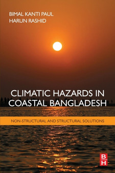 Climatic Hazards in Coastal Bangladesh : Non-Structural and Structural Solutions by Bimal Paul - Paperback