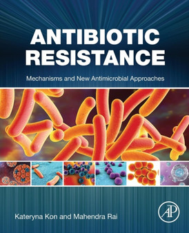 Antibiotic Resistance : Mechanisms and New Antimicrobial Approaches by Kateryna Kon - Paperback