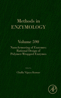 NanoArmoring of Enzymes: Rational Design of Polymer-Wrapped Enzymes : Volume 590 by Challa Vijaya Kumar - Hardback