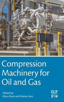 Compression Machinery for Oil and Gas by Klaus Brun - Hardback