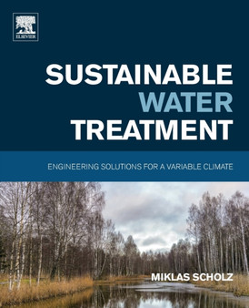 Sustainable Water Treatment : Engineering Solutions for a Variable Climate by Miklas Scholz - Paperback