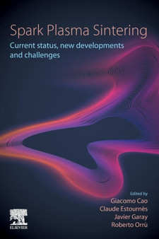 Spark Plasma Sintering : Current Status, New Developments and Challenges by Giacomo Cao - Paperback