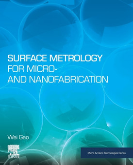 Surface Metrology for Micro- and Nanofabrication by Wei Gao - Paperback