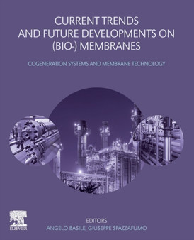 Current Trends and Future Developments on (Bio-) Membranes : Cogeneration Systems and Membrane Technology by Angelo Basile - Paperback