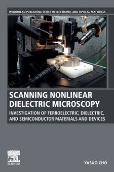 Scanning Nonlinear Dielectric Microscopy : Investigation of Ferroelectric, Dielectric, and Semiconductor Materials and Devices by Yasuo Cho - Paperback