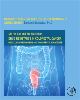 Drug Resistance in Colorectal Cancer: Molecular Mechanisms and Therapeutic Strategies : Volume 8 by Chi Hin Cho - Hardback