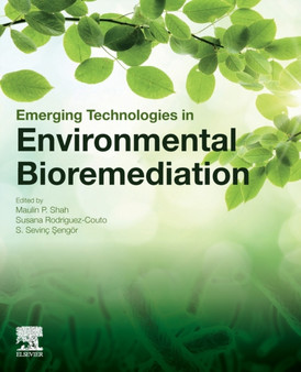 Emerging Technologies in Environmental Bioremediation by Maulin P Shah - Paperback