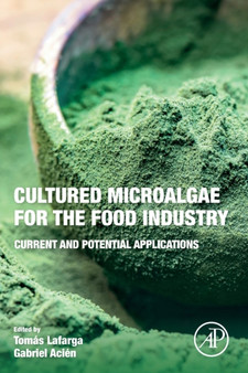 Cultured Microalgae for the Food Industry : Current and Potential Applications by Tomas Lafarga - Paperback Cultured Microalgae for the Food Industry : Current and Potential Applications by Tomas Lafarga - Paperback