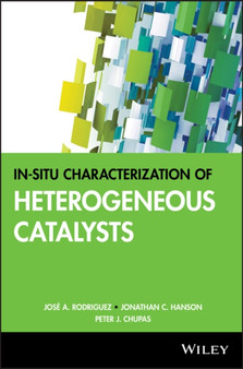 In-situ Characterization of Heterogeneous Catalysts by Jose A. Rodriguez - Hardback