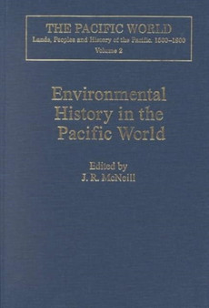 Environmental History in the Pacific World by J.R. McNeill - Hardback